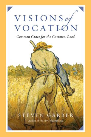 Visions of Vocation common grace for the common good